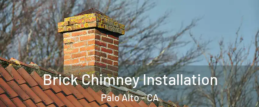  Brick Chimney Installation Palo Alto - CA