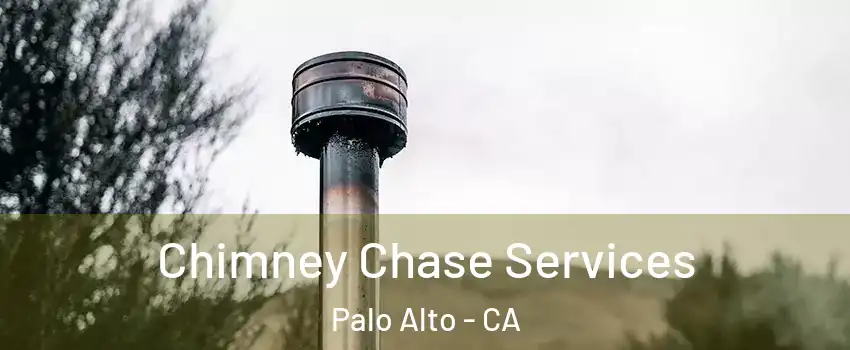  Chimney Chase Services Palo Alto - CA