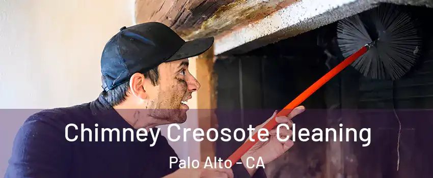  Chimney Creosote Cleaning Palo Alto - CA