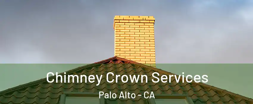  Chimney Crown Services Palo Alto - CA
