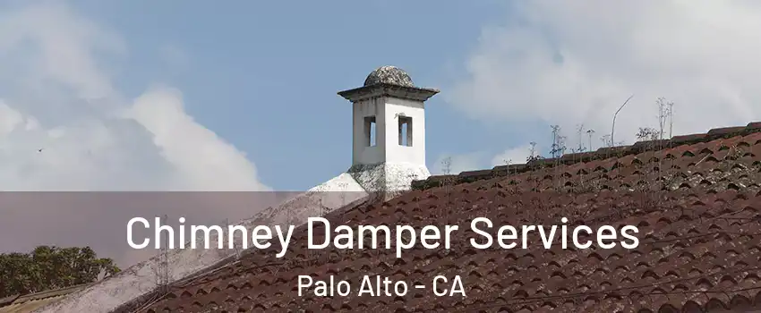 Chimney Damper Services Palo Alto - CA