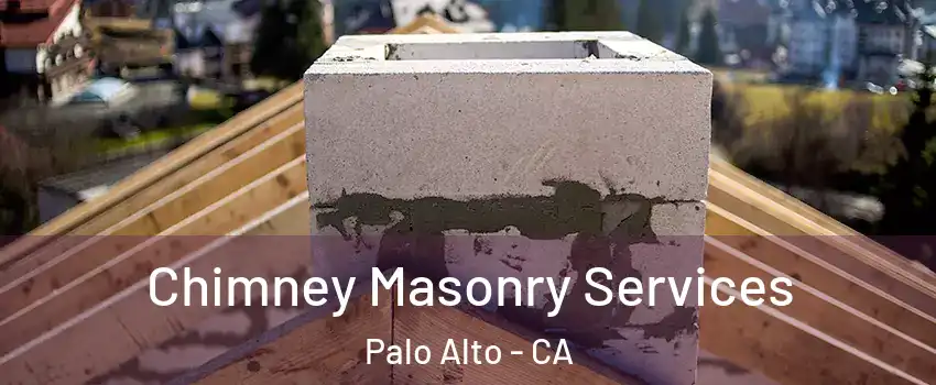  Chimney Masonry Services Palo Alto - CA