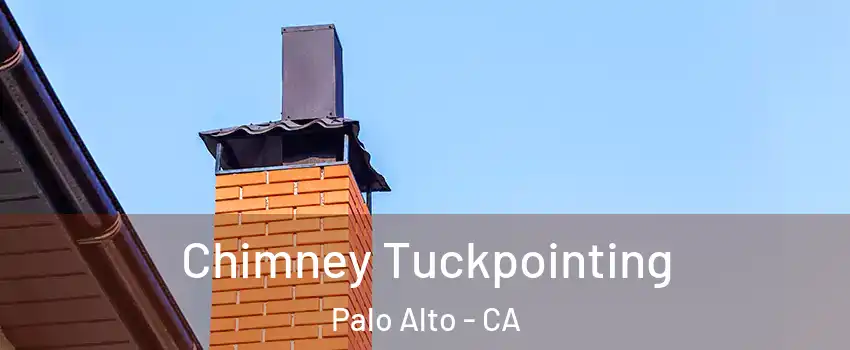  Chimney Tuckpointing Palo Alto - CA