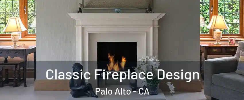  Classic Fireplace Design Palo Alto - CA
