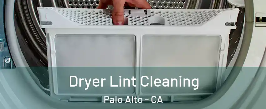  Dryer Lint Cleaning Palo Alto - CA