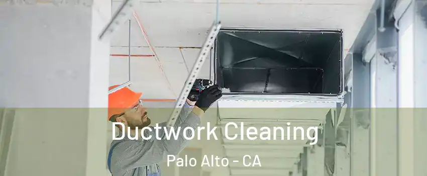  Ductwork Cleaning Palo Alto - CA