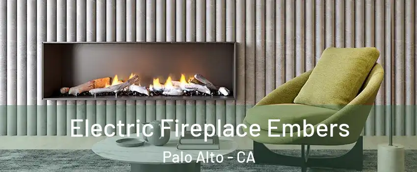  Electric Fireplace Embers Palo Alto - CA