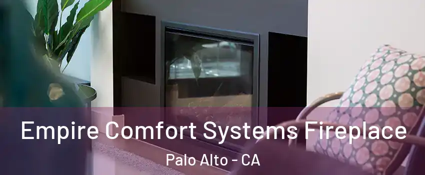  Empire Comfort Systems Fireplace Palo Alto - CA