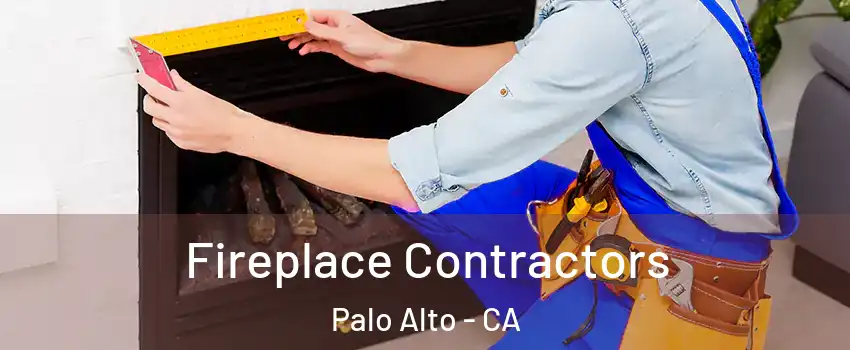  Fireplace Contractors Palo Alto - CA
