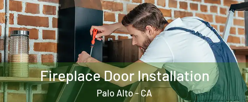  Fireplace Door Installation Palo Alto - CA