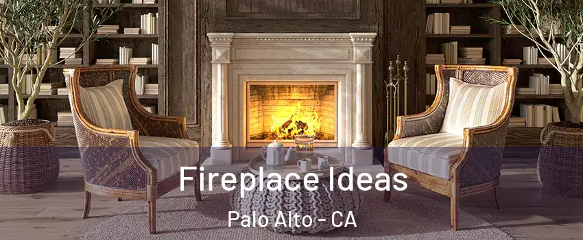  Fireplace Ideas Palo Alto - CA
