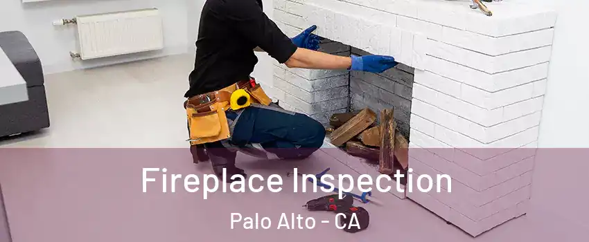  Fireplace Inspection Palo Alto - CA