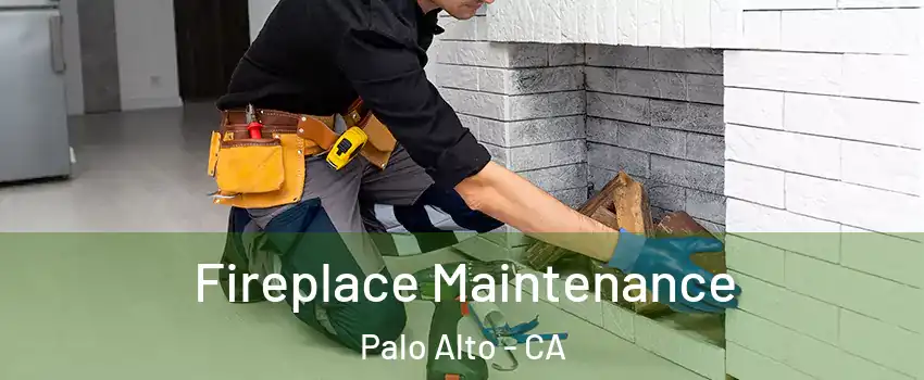  Fireplace Maintenance Palo Alto - CA
