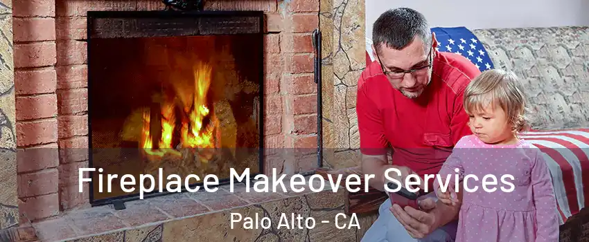  Fireplace Makeover Services Palo Alto - CA