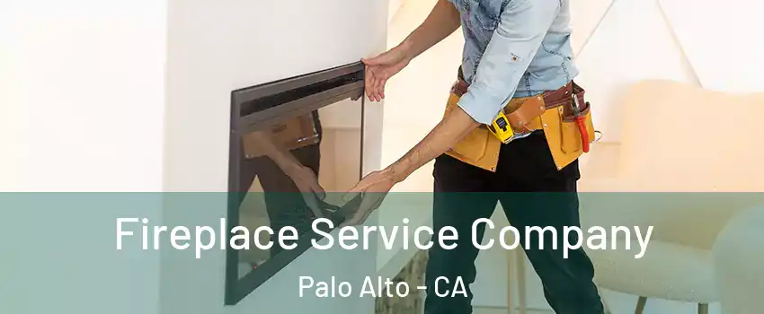  Fireplace Service Company Palo Alto - CA