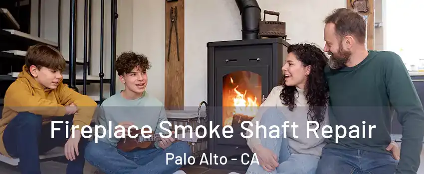  Fireplace Smoke Shaft Repair Palo Alto - CA