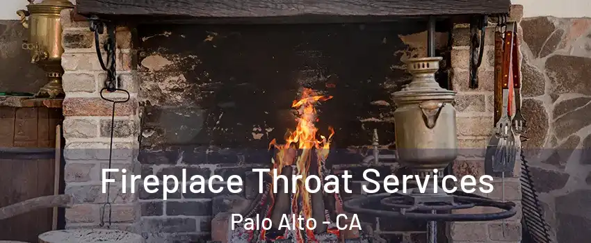  Fireplace Throat Services Palo Alto - CA
