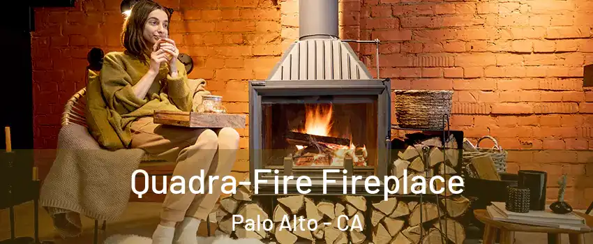  Quadra-Fire Fireplace Palo Alto - CA