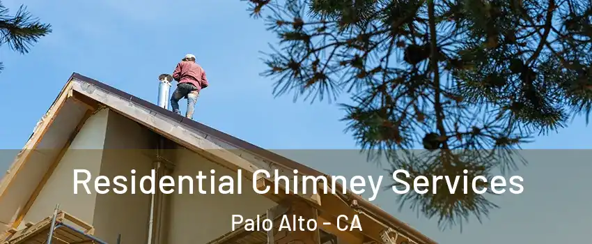  Residential Chimney Services Palo Alto - CA