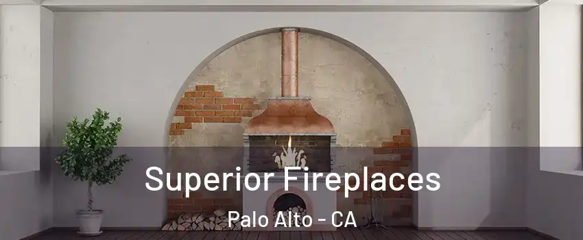  Superior Fireplaces Palo Alto - CA